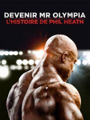 Devenir Mr Olympia : l'histoire de Phil Heath