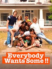 Everybody Wants Some !!