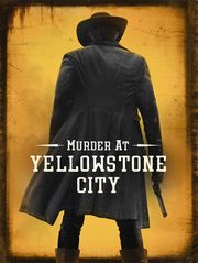 Murder at Yellowstone City