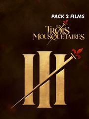 Pack 2 films LES TROIS MOUSQUETAIRES : D'ARTAGNAN - MILADY