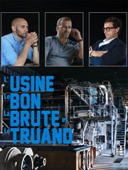 L'usine, le bon, la brute et le truand