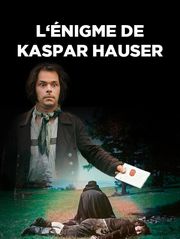 L'énigme de Kaspar Hauser