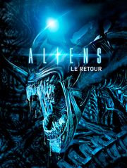 Aliens, le retour