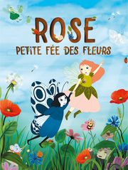 Rose, petite fée des fleurs