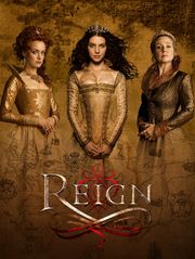 Reign : le destin d'une reine