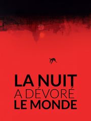 La nuit a dévoré le monde