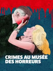 Crimes au musée des horreurs