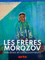 Les frères Morozov : mécènes et collectionneurs