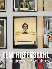 Leni Riefenstahl, la lumière et les ombres