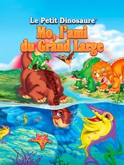 Le petit dinosaure : Mo, l'ami du grand large