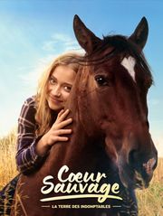 Coeur sauvage : La terre des indomptables