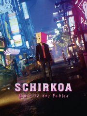 Schirkoa : la cité des fables