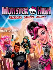Monster High : Frissons, caméra, action !
