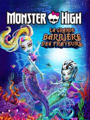 Monster High : La grande barrière des frayeurs