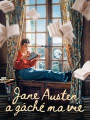 Jane Austen a gâché ma vie
