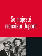 Sa majesté Monsieur Dupont