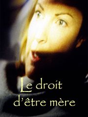 Le droit d'être mère