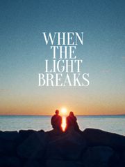 When the Light Breaks