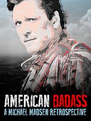 American Badass : A Michael Madsen Retrospective