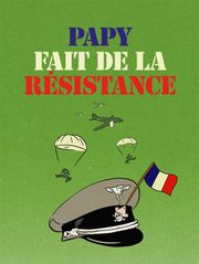 Papy fait de la Résistance