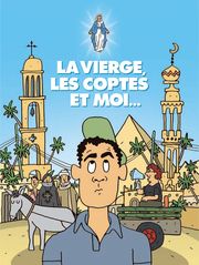 La Vierge, les Coptes et moi