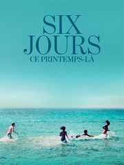 Six jours, ce printemps-là
