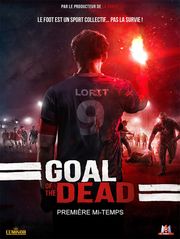 Goal of the dead : première mi-temps