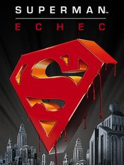 Superman : Echec