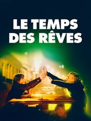 Le temps des rêves