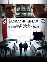 Eichmann Show : le procès d'un responsable nazi