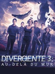 Divergente 3 : au-delà du mur