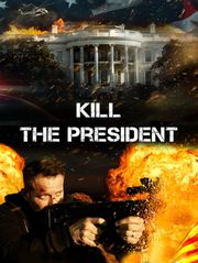 Kill the President