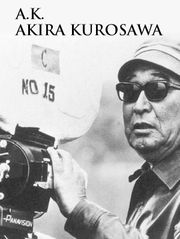A.K. : Akira Kurosawa
