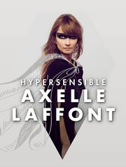 Axelle Laffont : Hypersensible