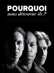 Pourquoi nous détestent-ils ?