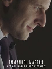 Emmanuel Macron, les coulisses d'une victoire