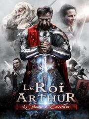 Le roi Arthur : le pouvoir d'Excalibur