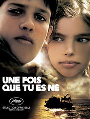 Une fois que tu es né...