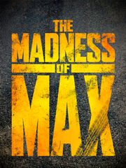 The Madness of Max