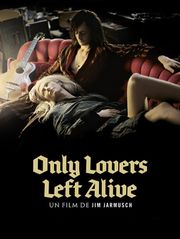 Only Lovers Left Alive