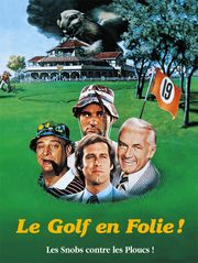 Caddyshack : le golf en folie