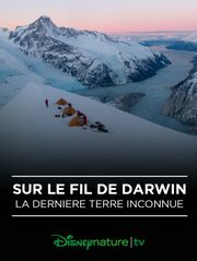 Sur le fil de Darwin : la dernière terre inconnue