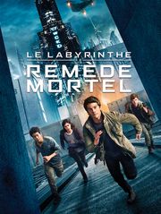 Le labyrinthe : le remède mortel