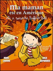 Ma maman est en Amérique, elle a rencontré Buffalo Bill