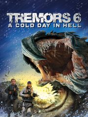 Tremors 6 : A Cold Day in Hell