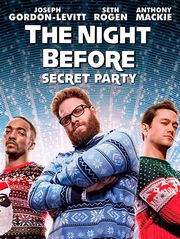 The Night Before : Secret Party
