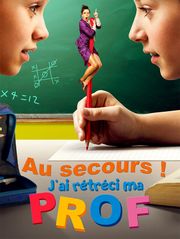 Au secours j'ai rétréci ma prof