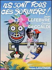 Ils sont fous ces sorciers