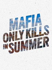 Mafia Only kills in Summer