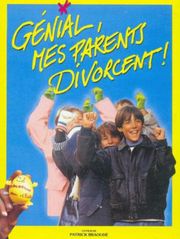 Génial, mes parents divorcent !